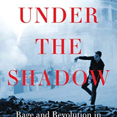 [READ] PDF 💜 Under the Shadow: Rage and Revolution in Modern Turkey by  Kaya Genç KI