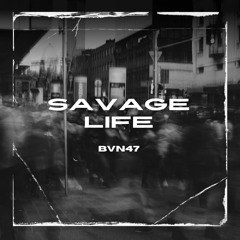 BVN47 - Savage Life (MASTERT NEU)