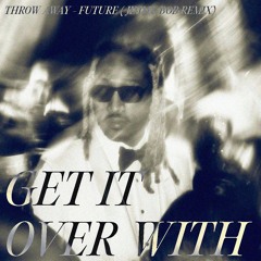 Throw away - Future (Jimmybob Bootleg)