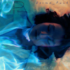 DESMO_PUNK - Anima Sola [Douceur 2025]