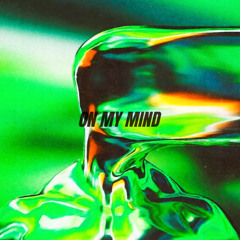 On my mind