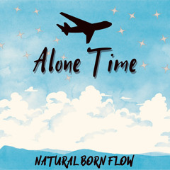 Alone Time (Prod. NBF & Shivani) - Natural Born Flow