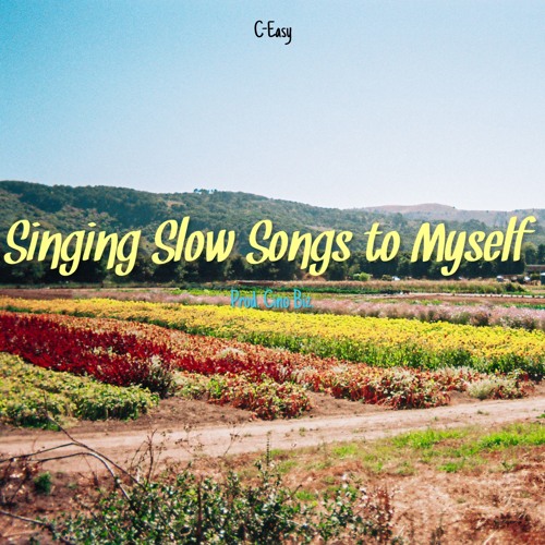Singing Slow Songs to Myself
