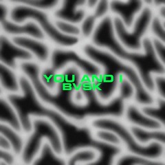 YOU AND I