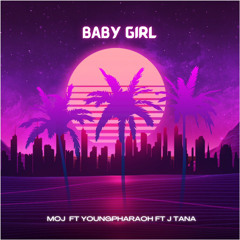 Baby Girl - EMO.J FT YoungPharaoh FT J Tana