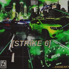 23sneakyy - STRIKE 6