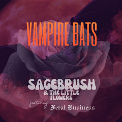 Vampire Bats (feat. Feral Business)