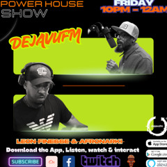 Power House Show Leon Finesse & Afronarki - Episode 53 Friday 11th April 2025 - dejavufm