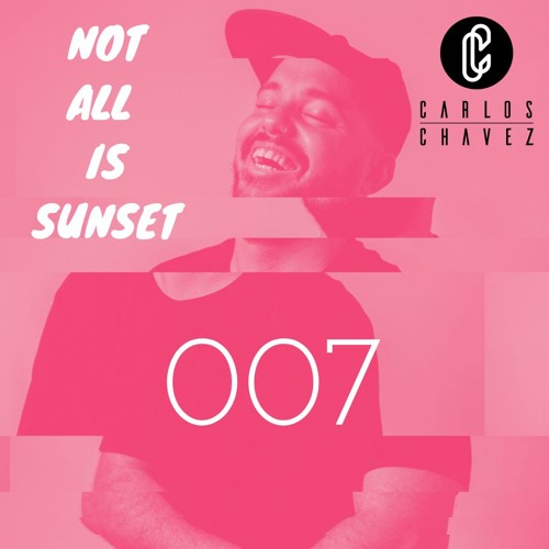 NOT ALL IS SUNSET - 007 - By Carlos Chávez