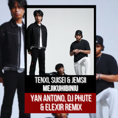Tenxi, suisei, & Jemsii - mejikuhibiniu (Yan Antono, DJ Phute, & ELEXIR Remix) (Radio Edit).wav