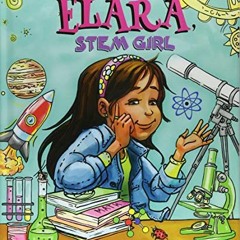 [Get] KINDLE PDF EBOOK EPUB Elara, STEM Girl by  Leela Ayyar 📌