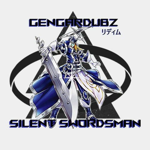 GENGARDUBZ - SILENT SWORDSMAN