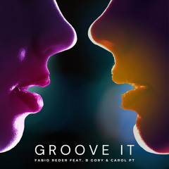 Groove It (feat. Mis Carol PT & B Gory)