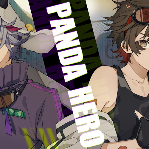 Stream パンダヒーロー Panda Hero - 不破湊×天月 by :p | Listen