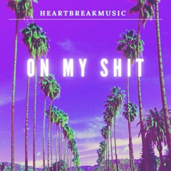 On My Shit