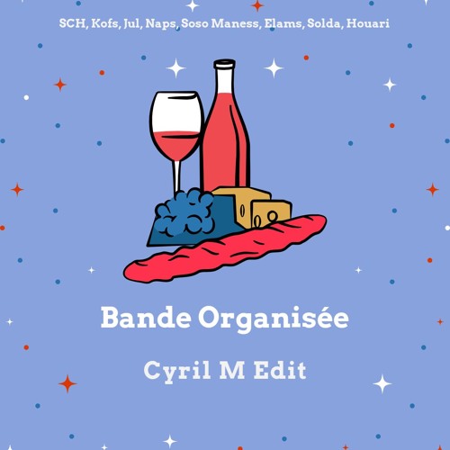 SCH, Kofs, Jul, Naps, Soso Maness, Elams, Solda, Houari - Bande Organisée (Cyril M Edit)