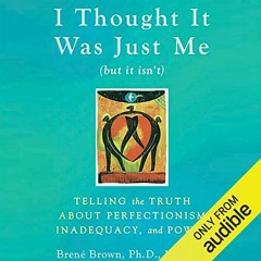 [Free] EPUB 📜 I Thought It Was Just Me (but it isn’t): Telling the Truth about Perfe