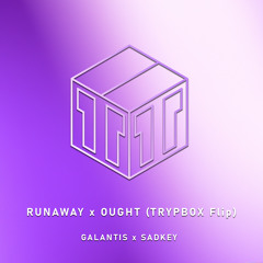 Runaway X Ought (TRYPBOX Flip)