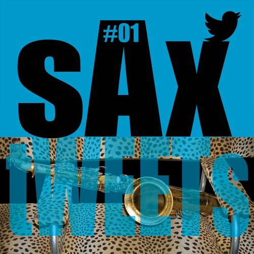 SAXTWEET #01 (CYM ORACLE SIMPLE MEL LOOP 4, JAM VERSION)