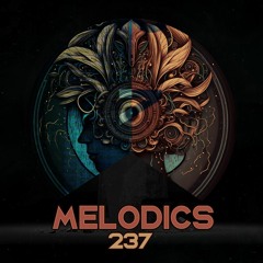 Melodics 237 with A Guest Mix from 18 East (Mumbai)