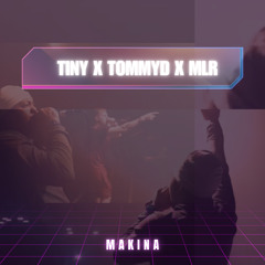 TINY X TOMMYD  X MLR - INHALE (MAKINA)