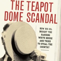 [FREE] KINDLE 🗸 The Teapot Dome Scandal: How Big Oil Bought the Harding White House