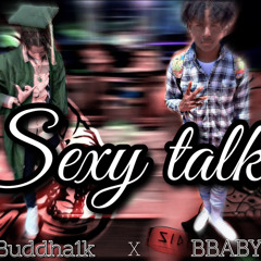 Sexy Talk ft Buddha1k(prod KBand$)