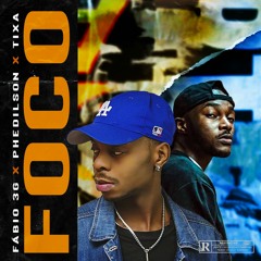 Fábio 3G x Phedilson x Tixa - Foco