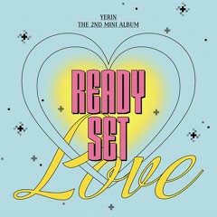 예린(YERIN)The 2nd Mini Album [Ready, Set, LOVE] Full album [BamBamBam-THE DANCE-Summer Charm]
