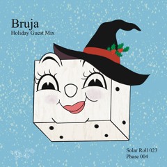 Solar Roll 023 (Bruja’s Holiday Guest Mix)