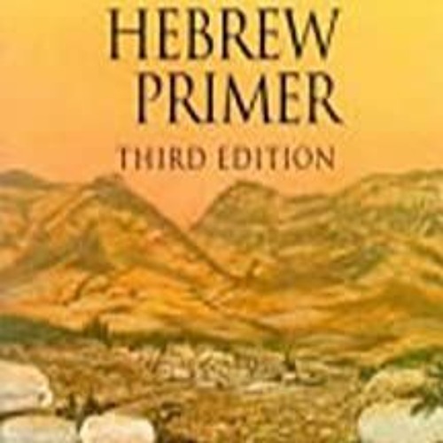 Stream [Pdf] Free The First Hebrew Primer The Adult Beginner's Path To