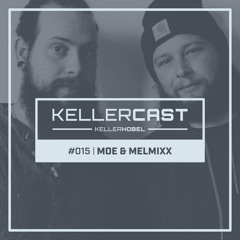 KellerCast #015 | Moe & Melmixx