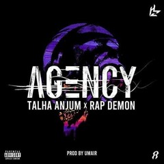 AGENCY by talha anjum and Rap demon