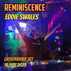 Eddie Swales - Reminiscence (Gatecrasher set) - 15th Sept 2023