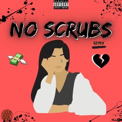No Scrubs Remix (FT. CMB TY)