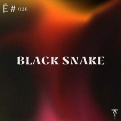 Tantše #026 — Black Snake 808
