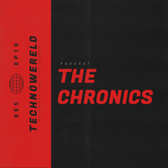 The Chronics | Techno Wereld Podcast SE5EP10