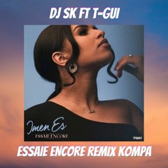 Dj Sk Feat T-Gui - Imen Es Essaie Encore Remix Kompa 2021