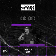 Pottcast #138 - Ric_Ohh