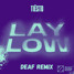 Tiësto - Lay Low (DEAF Remix)