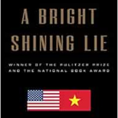 View EPUB 💕 A Bright Shining Lie: John Paul Vann and America in Vietnam by Neil Shee