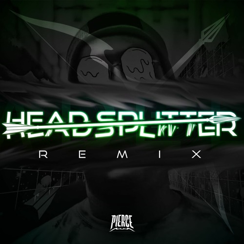 GETTER - HEAD SPLITTER (PIERCE REMIX)
