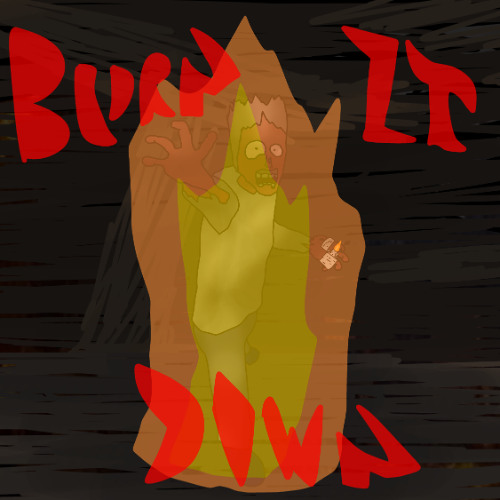 Burn It Down
