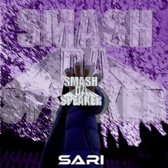 Sari - Smash Da Speaker