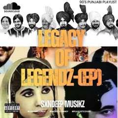 LEGACY OF LEGENDZ - EP ( Prod by Sxndeep Musikz )