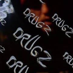 Drugz (prod.mygoumadeitagain dtailor)
