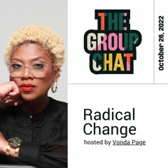 Radical Change (Oct. 26)
