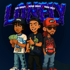 Lonely - Luis Brown, Menor Bronx, Young Erick