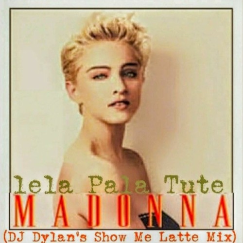 Stream Lela Pala Tute (Show Me Latte Mix) Final by Mister Longname (Dylan)  | Listen online for free on SoundCloud