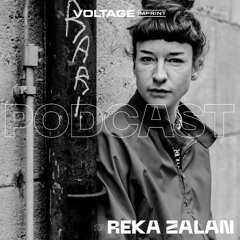VOLTAGE Podcast 17 - Reka Zalan